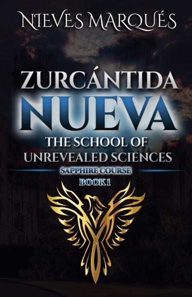 Zurcantida Nueva. The School of Unrevealed Sciences. Book 1