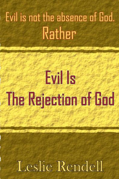 Evil  Is The Rejection Of God