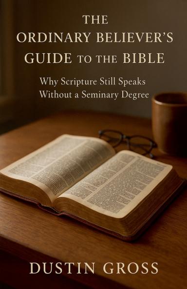The Ordinary Believer's Guide to the Bible