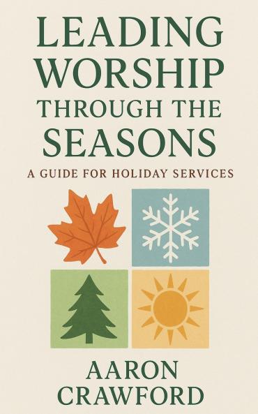 Leading Worship Through the Seasons