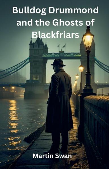 Bulldog Drummond and the Ghosts of Blackfriars