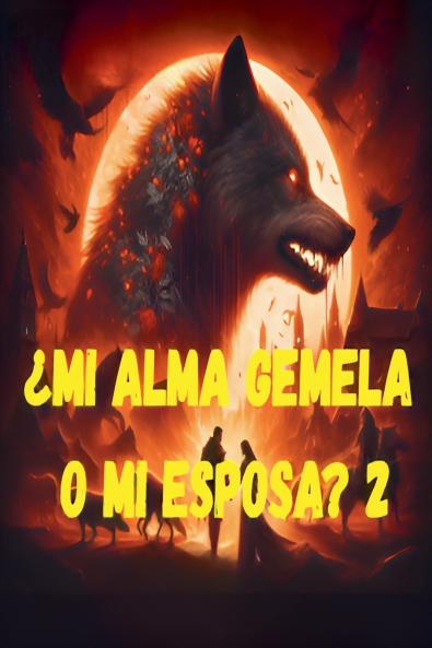 ¿Mi alma gemela o mi esposa? 2