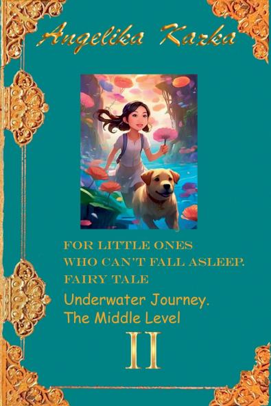 For little ones who can't fall asleep. Fairy tale. Traveling underwater. The Middle Level.
