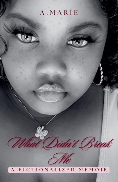 What Didn't Break Me