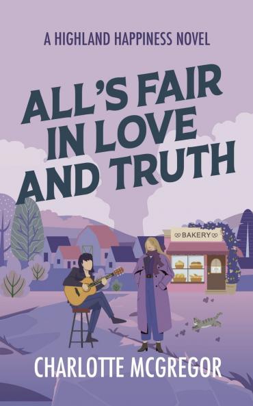 All's Fair in Love and Truth - A Highland Happiness Novel