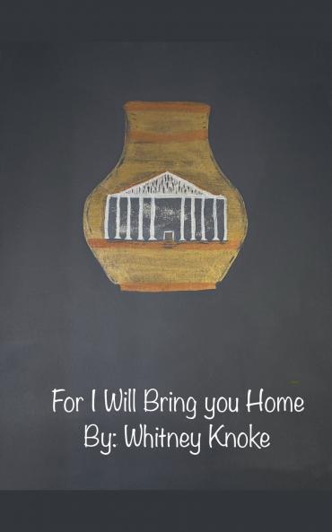 For I Will Bring you Home