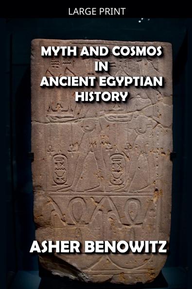 Myth and Cosmos in Ancient Egyptian History