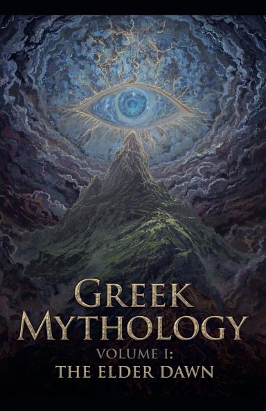 Greek Mythology Volume I - The Elder Dawn