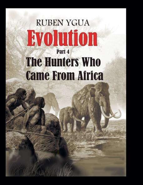 Evolution   -  The Hunters Who Came From Africa