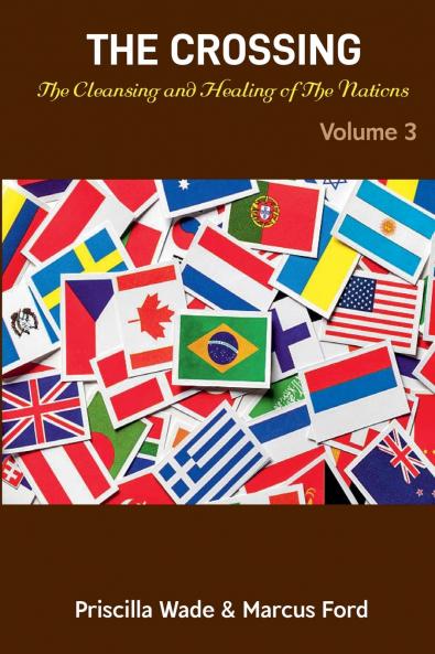 The Crossing The Cleansing and Healing of The Nations Vol. 3