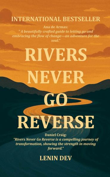 Rivers Never Go Reverse