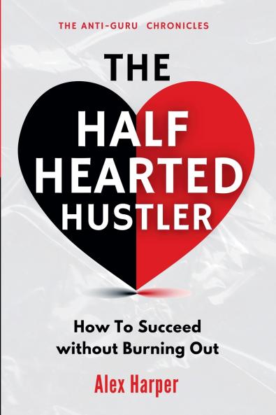 The Half-Hearted Hustler
