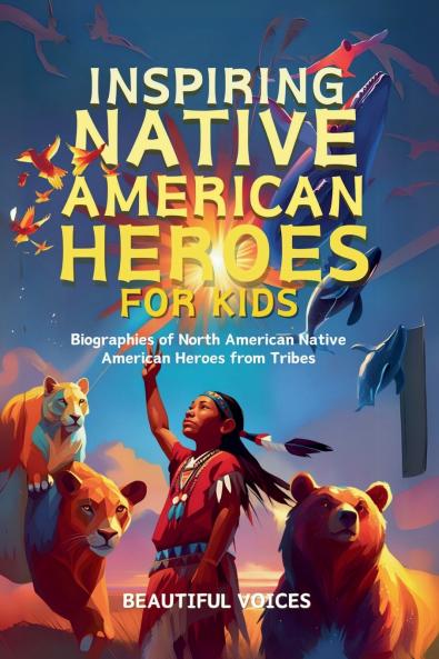 Inspiring Native American Heroes For Kids