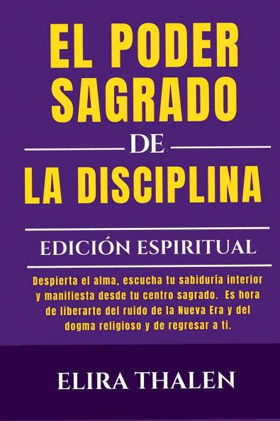 El Poder Sagrado de la Disciplina - Ediction Espiritual