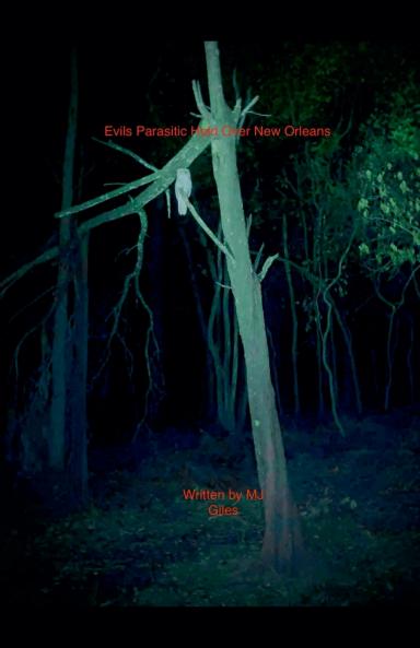 Evils Parasitic Hold Over New Orleans