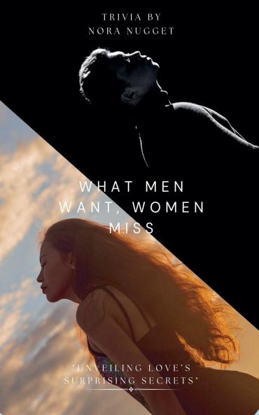 What Men Want Women Miss
