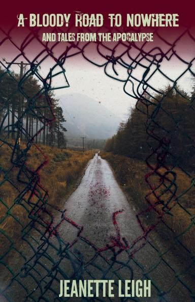 A Bloody Road to Nowhere and Tales from the Apocalypse