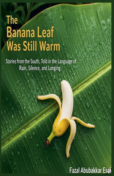 The Banana Leaf Was Still Warm