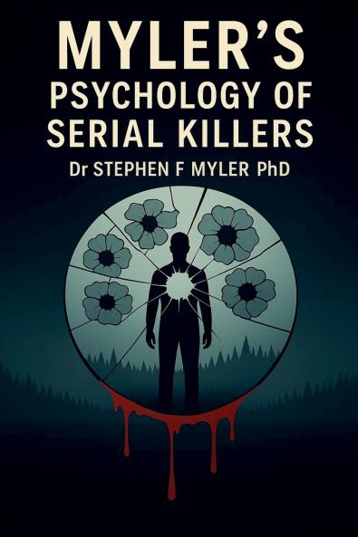 Myler's Psychology of Serial Killers