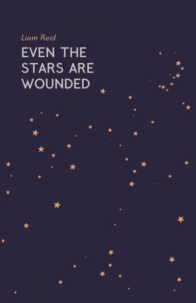 Even The Stars Are Wounded