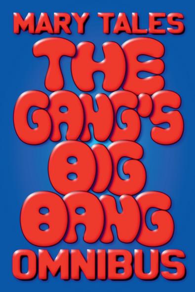 The Gang's Big Bang Omnibus