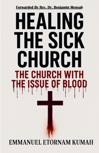 Healing The Sick Church -The Church With The Issue Of Blood