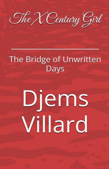 The X Century Girl The Bridge of Unwritten Days