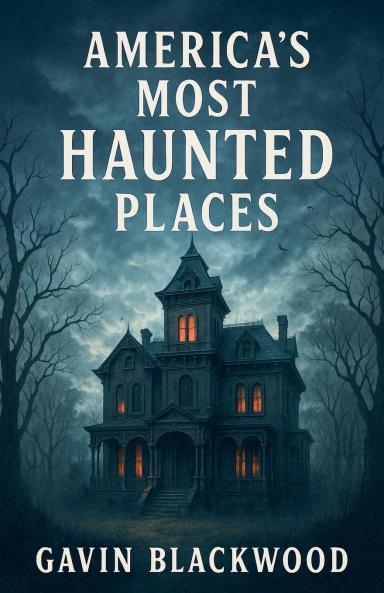 America's Most Haunted Places