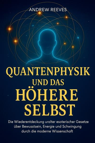Quantenphysik und das Höhere Selbst