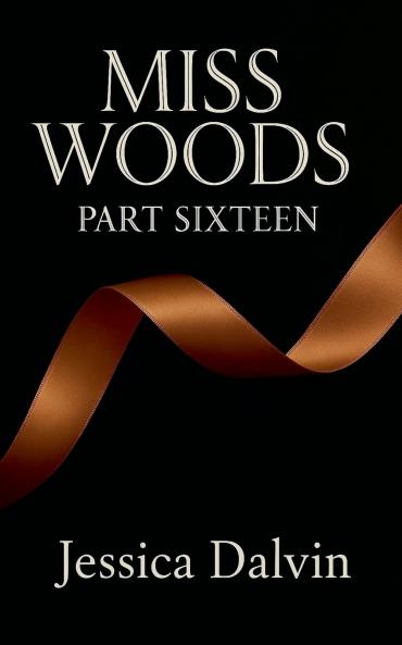 Miss Woods Part Sixteen