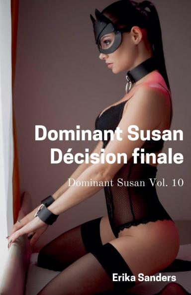 Dominant Susan. Décision Finale