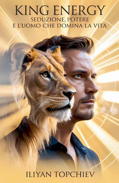King Energy - Seduzione Potere e l'Uomo che Domina la Vita