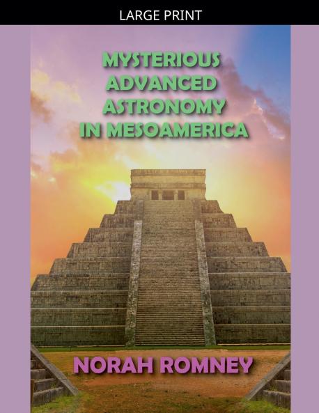 Mysterious Advanced Astronomy in Mesoamerica