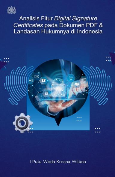 Analisis Fitur Digital Signature Certificates pada Dokumen PDF dan Landasan Hukumnya di Indonesia
