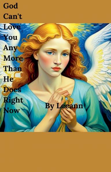 God Can't Love You Any More Than He Does Right Now