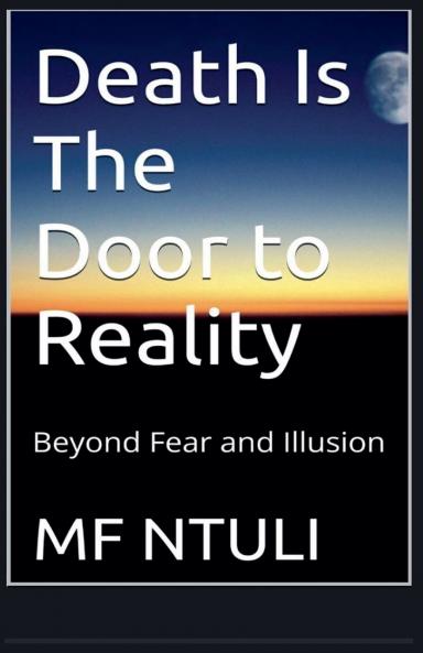 Death Is The Door To Reality