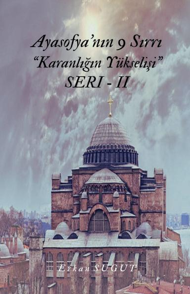Ayasofya'nın 9 Sırrı - SERİ-II- Karanlığın Yükselişi