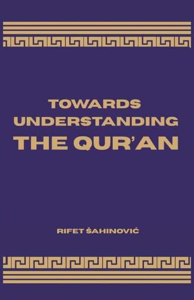 Towards Understanding The Qur'an