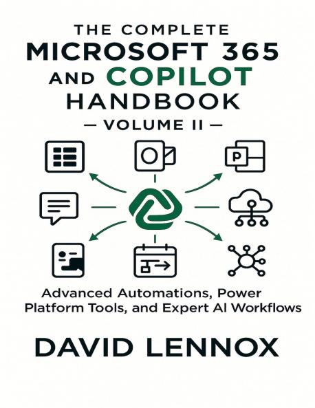 The Complete Microsoft 365 and Copilot Handbook - Volume II