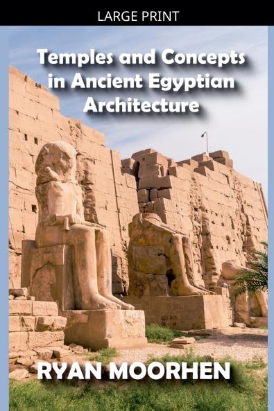 Temples and Concepts in Ancient Egyptian Architecture
