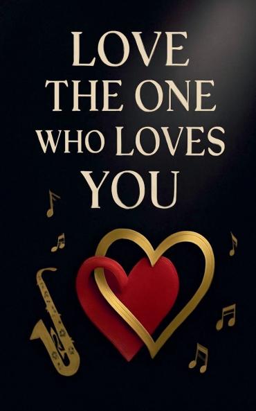 Love the one who loves you