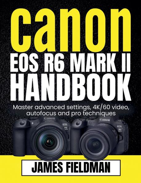 Canon EOS R6 Mark II Handbook