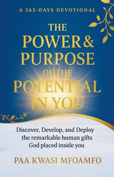 The Power and Purpose of the Potential in You A 365 Days Devotional