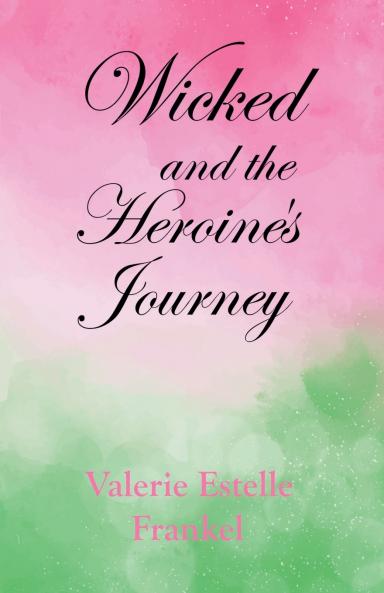 Wicked and the Heroine's Journey