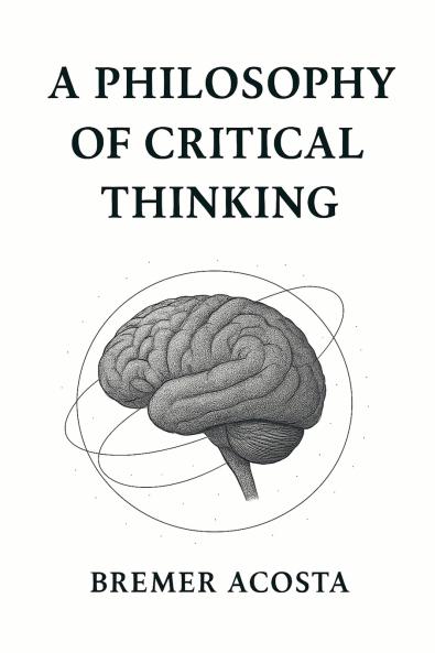 A Philosophy of Critical Thinking