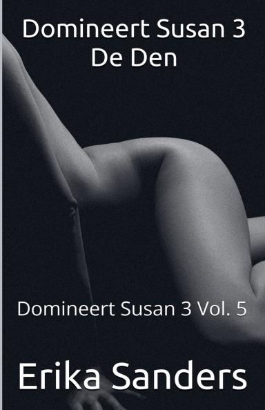Domineert Susan 3. De Den
