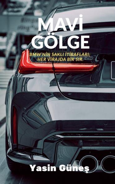 Mavi Gölge - BMW'nin saklı itirafları; her virajda bir sır.