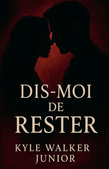 Dis-moi de rester