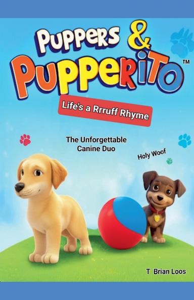 Puppers & Pupperito's - Life's a Rrruff Rhyme