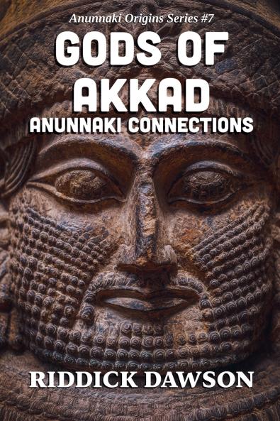 Gods of Akkad Anunnaki Connections